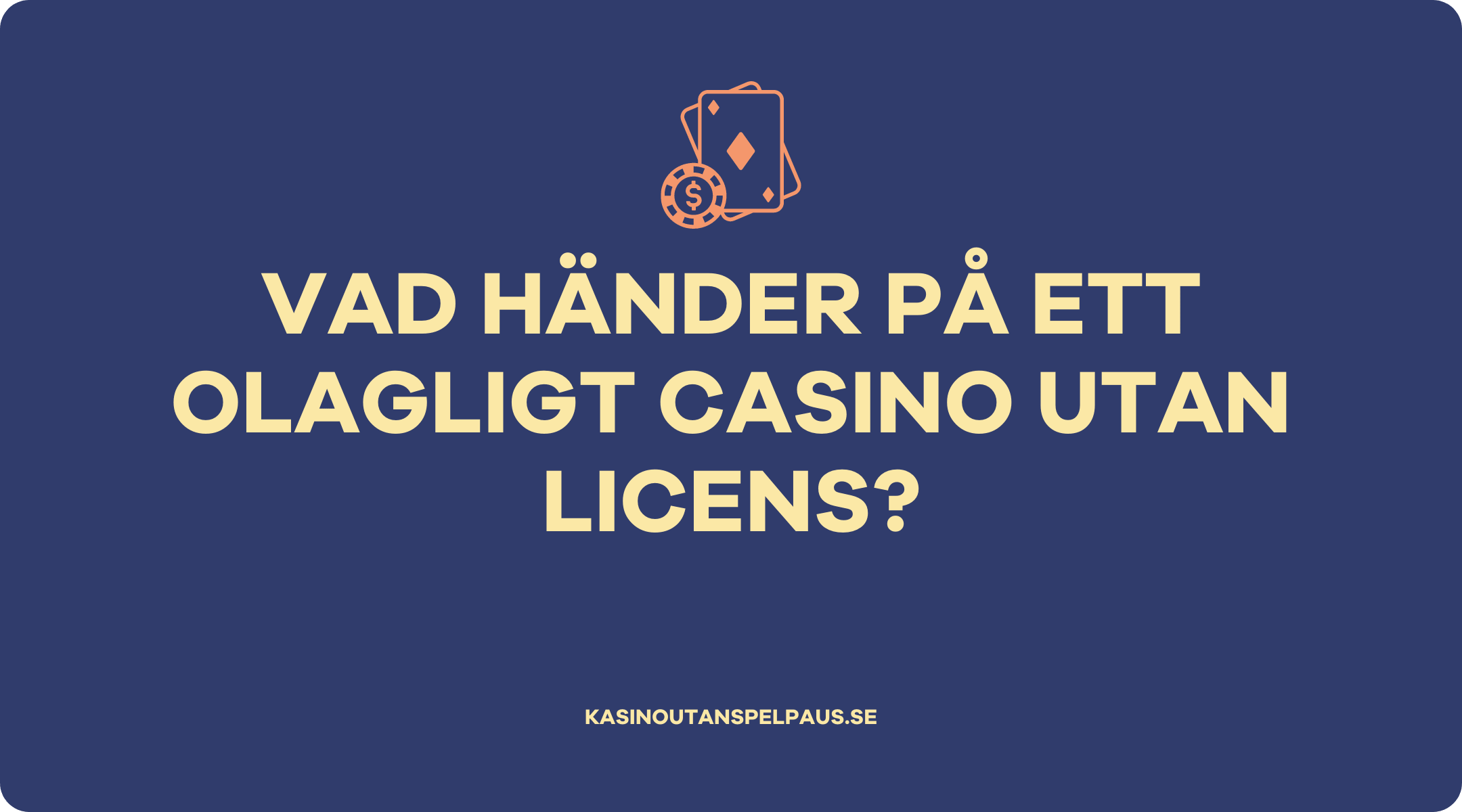 Vad händer på ett olagligt casino utan licens?